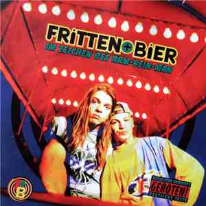 Fritten + Bier - Im Zeichen Des Arm-Bein-Män flac album