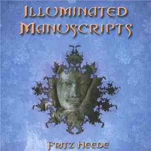 Fritz Heede - Illuminated Manuscripts flac album