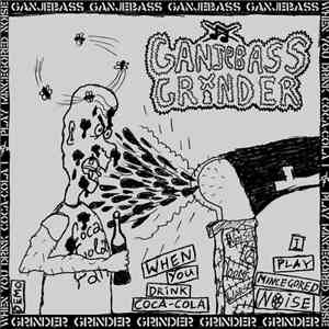 Ganjebass Grinder - When You Drink Coca​-​Cola I Play Mincegored Noise flac album