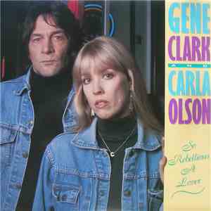 Gene Clark & Carla Olson - So Rebellious A Lover flac album
