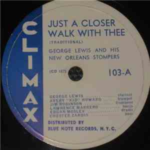 George Lewis And His New Orleans Stompers - Just A Closer Walk With Thee / Just A Little While To Stay Here flac album