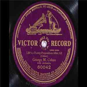George M. Cohan - Life's A Funny Proposition After All flac album