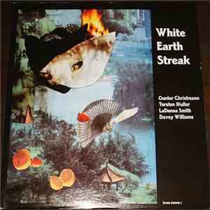 Günter Christmann / Torsten Müller / LaDonna Smith / Davey Williams - White Earth Streak flac album