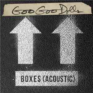Goo Goo Dolls - Boxes (Acoustic) flac album