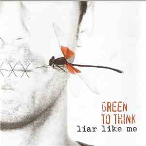 Green To Think - Liar Like Me flac album