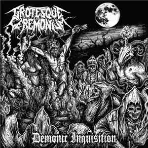 Grotesque Ceremonium - Demonic Inquisition flac album