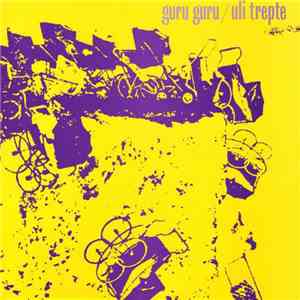 Guru Guru / Uli Trepte - Hot On Spot / Inbetween flac album