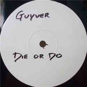 Guyver  - Die Or Do / Slow + flac album