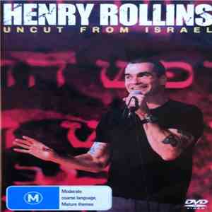 Henry Rollins - Uncut From Israel flac album