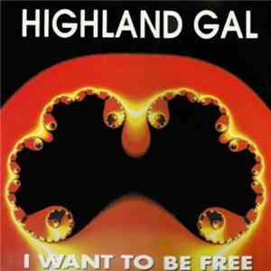 Highland Gal - I Want To Be Free flac album