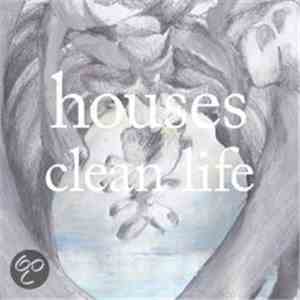 Houses  - Clean Life flac album