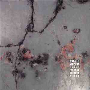 Hugues Vincent - Early Electro Acoustic Works flac album