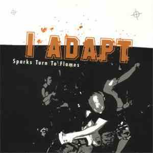 I Adapt - Sparks Turn To Flames flac album