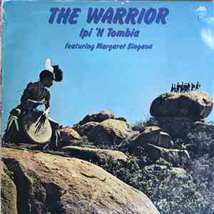 Ipi 'N Tombia Featuring Margaret Singana - The Warrior flac album