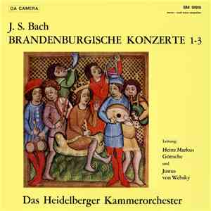 J. S. Bach - Das Heidelberger Kammerorchester, Heinz Markus Göttsche, Justus von Websky - Brandenburgische Konzerte 1-3 flac album