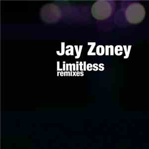 Jay Zoney - Limitless Remixes flac album