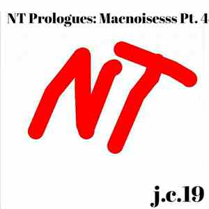 j.c.19 - NT Prologues: Macnoisesss Pt. 4 flac album