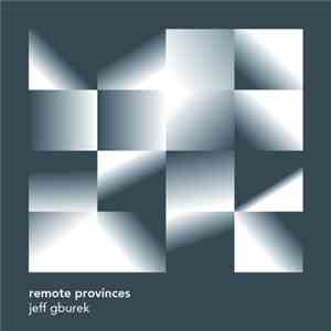 Jeff Gburek - Remote Provinces flac album