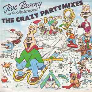 Jive Bunny And The Mastermixers - The Crazy Party Mixes flac album