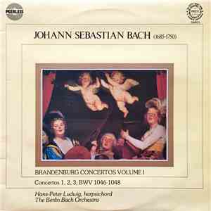 Johann Sebastian Bach, Hans-Peter Ludwig, The Berlin Bach Orchestra - Brandenburg Concertos Volume 1 flac album
