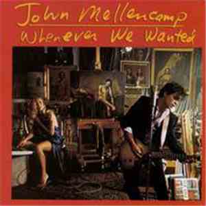 John Mellencamp - Whenever We Wanted flac album