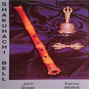 John Singer  / Karma Moffett - Shakuhachi Bell flac album