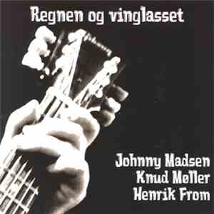 Johnny Madsen, Knud Møller, Henrik From - Regnen Og Vinglasset flac album