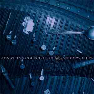 Jonathan Coleclough & Andrew Liles - Burn flac album