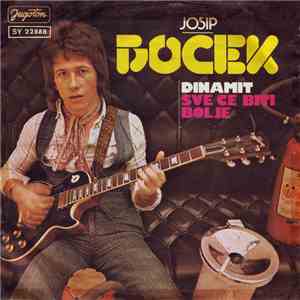 Josip Boček - Dinamit / Sve Će Biti Bolje flac album