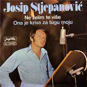 Josip Stjepanović - Ne Želim Te Više flac album