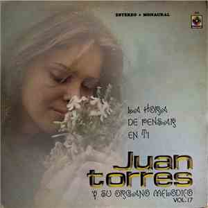 Juan Torres Y Su Organo Melódico - La Hora De Pensar En Ti flac album