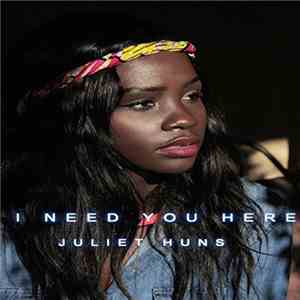 Juliet Huns - I need You Here flac album
