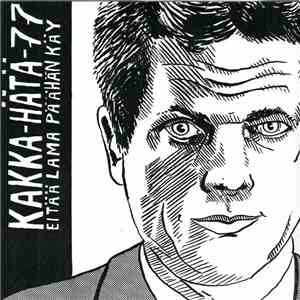 Kakka-hätä 77 - Ei Tää Lama Päähän Käy flac album