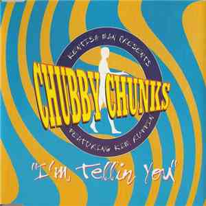 Kentish Man Presents Chubby Chunks Featuring Kim Ruffin - I'm Tellin You flac album