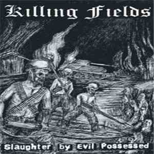 Killing Fields  - Slaughter By Evil Possessed flac album