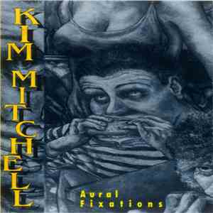 Kim Mitchell - Aural Fixations flac album
