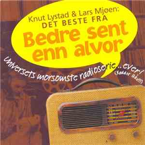 Knut Lystad & Lars Mjøen - Det Beste Fra Bedre Sent Enn Alvor flac album