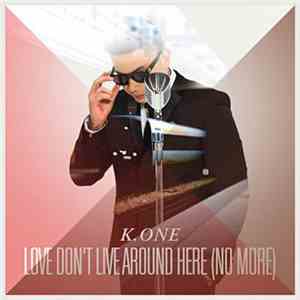 K.One - Love Don't Live Around Here (No More) flac album