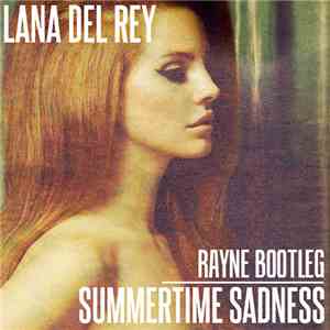 Lana Del Rey - Summertime Sadness (Rayne Bootleg) flac album