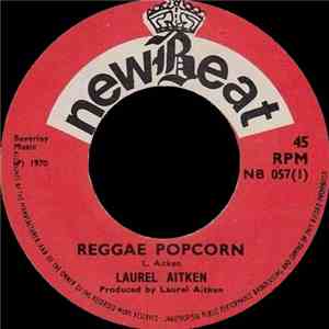 Laurel Aitken - Reggae Popcorn / Take Me Back flac album