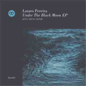 Lazaro Pereira - Under The Black Moon EP flac album
