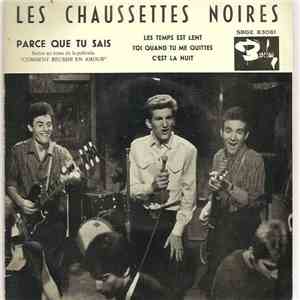 Les Chaussettes Noires - Parce Que Tu Sais / Le Temps Est Lent / Toi Quand Tu Me Quittes / C'est La Nuit flac album