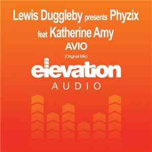 Lewis Duggleby Presents Phyzix  Feat Katherine Amy - AVIO flac album
