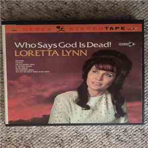 Loretta Lynn - Who Says God Is Dead! flac album