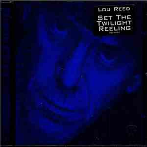 Lou Reed - Set The Twilight Reeling flac album