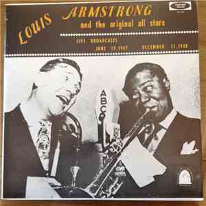Louis Armstrong And The Original All Stars - Live Broadcasts June 19, 1947 December 11, 1948 flac album