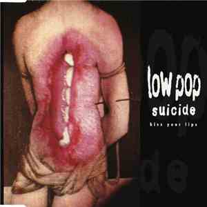 Low Pop Suicide - Kiss Your Lips flac album
