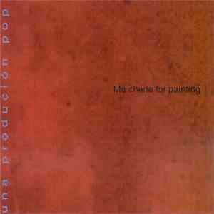 Ma Chérie For Painting - Una Producion Pop flac album
