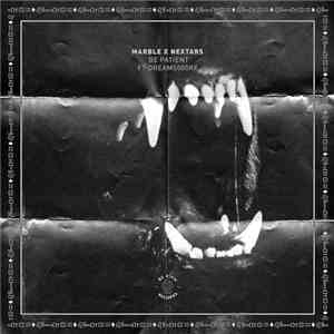 Marble  X Nextars Ft. Dreams000rx - Be Patient flac album