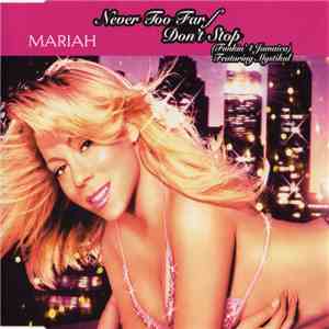 Mariah Featuring Mystikal - Never Too Far / Don't Stop (Funkin' 4 Jamaica) flac album